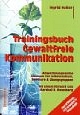 Trainingsbuch Gewaltfreie Kommunikation